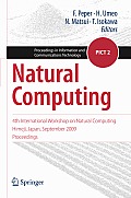 Natural Computing: 4th International Workshop on Natural Computing, Himeji, Japan, September 2009, Proceedings