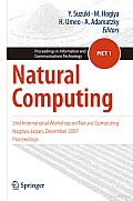 Natural Computing: 2nd International Workshop on Natural Computing, Nagoya, Japan, December 2007, Proceedings
