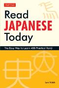 Read Japanese Today: The Easy Way to Learn 400 Practical Kanji