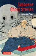 Japanese Ghost Stories: Spirits, Hauntings, and Paranormal Phenomena (Tuttle Classics of Japanese Literature) Cover