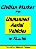 CIVILIAN MARKET FOR UNMANNED AERIAL VEHICLES TO FLOURISH