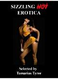 SIZZLING HOT EROTICA - Sexy Erotic Stories - Short Fiction Anthology