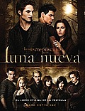 Luna Nueva: El Libro Oficial de La Pelicula /New Moon: The Official Illustrated Movie Companion