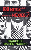 100 Mitos de la Historia de Mexico, Volume 2