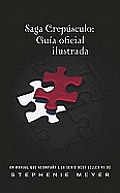 Saga Crepusculo (the Twilight Saga): Guia Oficial Ilustrada (the Official Illustrated Guide)