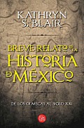 Breve Relato de La Historia de Mexico (a Brief History of Mexico)