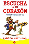 Escucha A Tu Corazon: Descubre Tu Proposito en la Vida = Follow Your Heart (Actualidad)