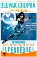 Las Siete Leyes Espirituales de Los Superheroes (the 7 Spiritual Laws of Superheroes)
