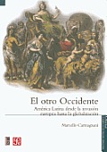 El Otro Occidente.: America Latina Desde La Invasion Europea Hasta La Globalizacion (Fideicomiso Historia de las Americas)