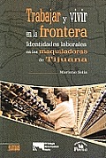 Trabajar y Vivir En La Frontera.