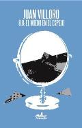 8.8: El Miedo En El Espejo / 8.8: the Fear in the Mirror