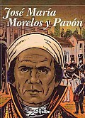 Jose Maria Morelos Y Pavon El Siervo De La Nacion / Jose Maria Morelos Y Pavon Servant of the Nation