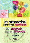 El Secreto Para Tener Amigas/ the Secret To Have Friends