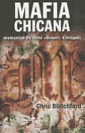 Mafia Chicana: Memorias de Rene (Boxer) Enriquez = The Black Hand (No Ficcion Divulgacion)