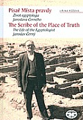 The Scribner in the Place of Truth: The Biography of Egyptologist Jaroslav Cerny