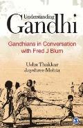 Understanding Gandhi: Gandhians in Conversation with Fred J Blum Cover