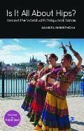 Is It All about Hips?: Around the World with Bollywood Dance
