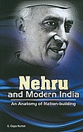 Nehru and Modern India: An Anatomy of Nation-Building