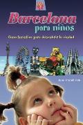 Barcelona Para Ninos: Guia Turistica Para Descubrir La Ciudad (Ciudades Para Ninos)