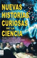 Nuevas Historias Curiosas de La Ciencia: Relatos Fascinantes Sobre Descubrimientos Fundamentales y Errores Imperdonables