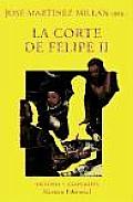 La Corte De Felipe II / the Court of Philip II