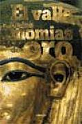 El Valle De Las Momias De Oro/ the Valley of Golden Mummies