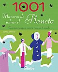 1001 Maneras De Salvar El Planeta/ 1001 Ways You Can Save the Planet