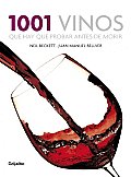 1001 Vinos Que Hay Que Probar Antes De Morir/ 1001 Wines You Must Try Before You Die