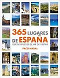 365 Lugares De Espana Que No Puedes Dejar De Visitar / 365 Places in Spain You Have To Visit