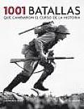 1001 Batallas Que Cambiaron El Curso De La Historia / 1001 Battles That Changed the Course of History