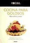 Cocina Para Golosos / Cuisine for Sweet-tooth People