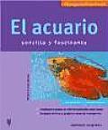 El Acuario Sencillo Y Fascinante / the Simple and Fascinating Aquarium
