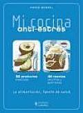 Mi Cocina Anti-estres / My Anti-stress Cuisine