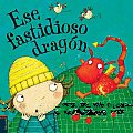 Ese Fastidioso Dragon/ That Pesky Dragon