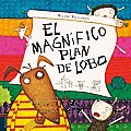 El Magnifico Plan De Lobo/ Wolf's Magnificent Master Plan