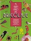 El Gran Libro Del Bricolaje / the Great Do It Yourself Book
