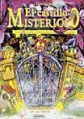 El Castillo Misterioso/ the Mysterious Castle
