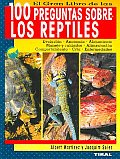 El Gran Libro De Las 100 Preguntas Sobre Los Reptiles/ the Great Book of 100 Questions About Reptiles
