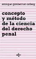 Concepto Y Metodo De La Ciencia Del Derecho Penal / Concept and Method of the Science of Criminal Law