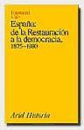 Espana: de La Restauracion a la Democracia, 1875-1980