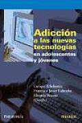 Adiccion a Las Nuevas Tecnologias En Adolescentes Y Jovenes / Addiction To New Technologies in Adolescents and Young Adults