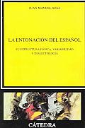 La Entonacion Del Espanol / the Intonation of Spanish