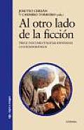 Al Otro Lado De La Ficcion/ the Other Side of Fiction