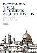 Diccionario Visual De Terminos Arquitectonicos / Visual Dictionary of Architectural Terms