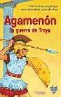 Agamennon y La Guerra de Troya