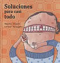 Soluciones Para Casi Todo/ Solutions for Almost Everything