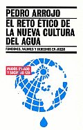El Reto Etico De La Nueva Cultura Del Agua/ an Ethical Challenge of the New Culture of Water