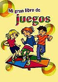 Mi Gran Libro De Juegos/ My Big Book of Games