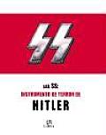 Las SS, Instrumento De Terror De Hitler / the SS, Hitler's Instrument of Terror