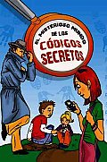El Misterioso Mundo De Los Codigos Secretos/ the Mysterious World of Secret Codes
